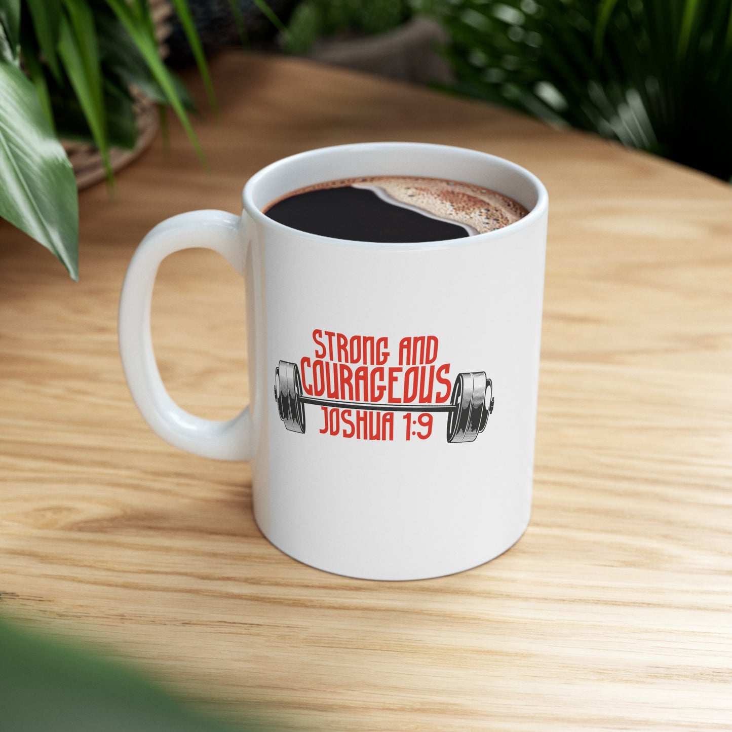 "Strong & Courageous" Mug | 11oz