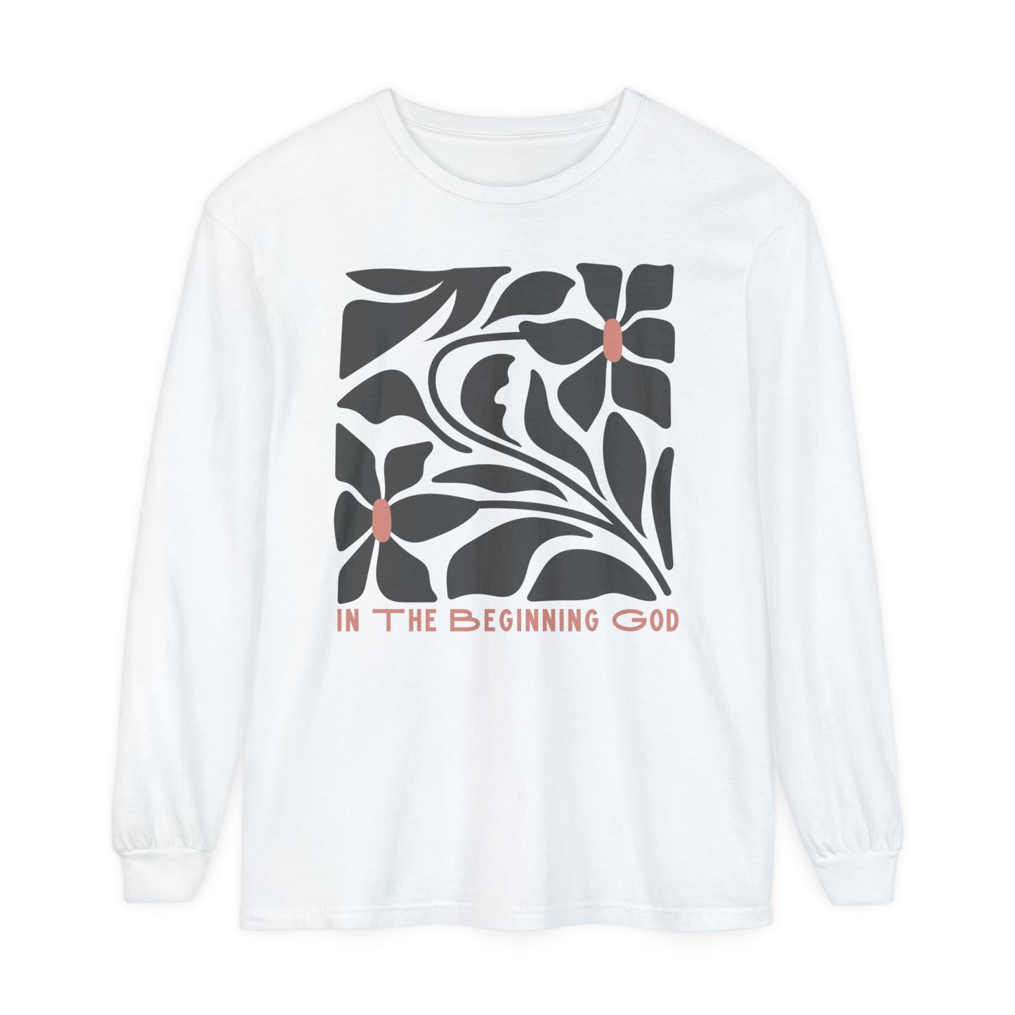 "In The Beginning God" Flower Long Sleeve T-Shirt | Unisex Garment-dyed