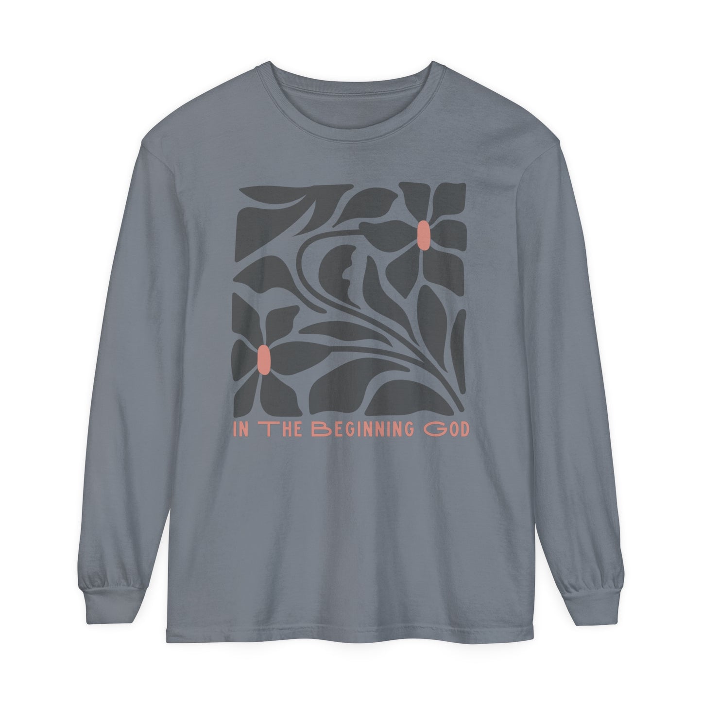 "In The Beginning God" Flower Long Sleeve T-Shirt | Unisex Garment-dyed